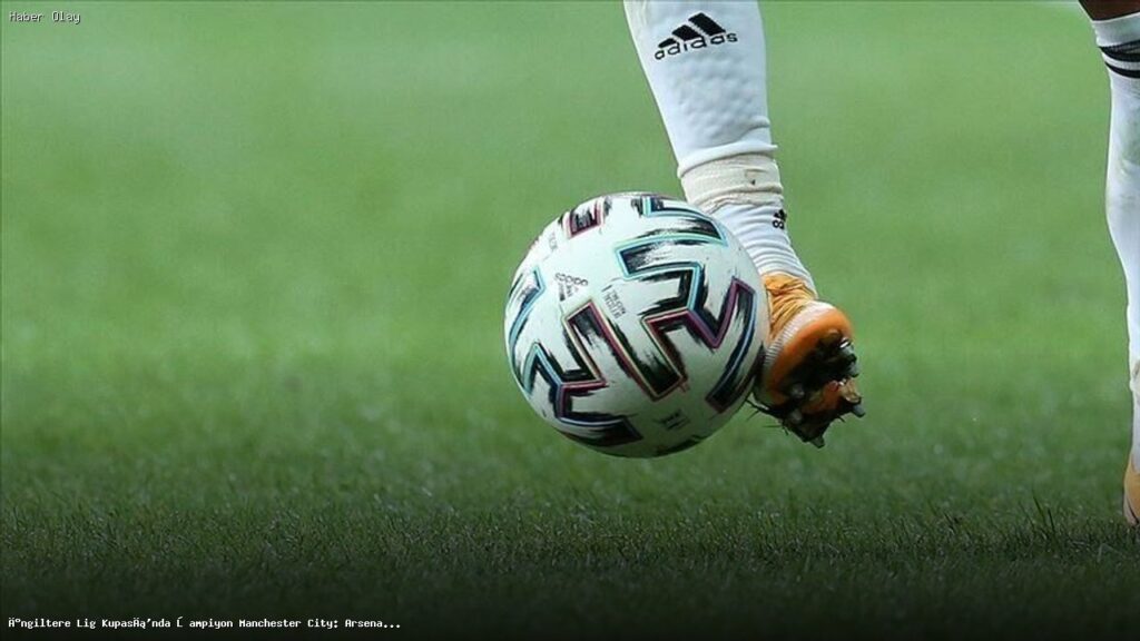 Manchester City, Lig Kupası’nda Arsenal’i 2-0 ile geçti