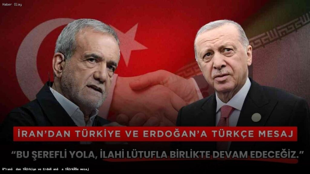 Pezeşkiyan’dan Erdoğan’a Türkçe Destek Mesajı