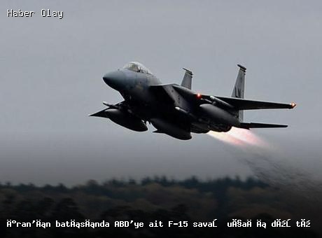 İran’ın batısında ABD’ye ait F-15 savaş uçağı düştü