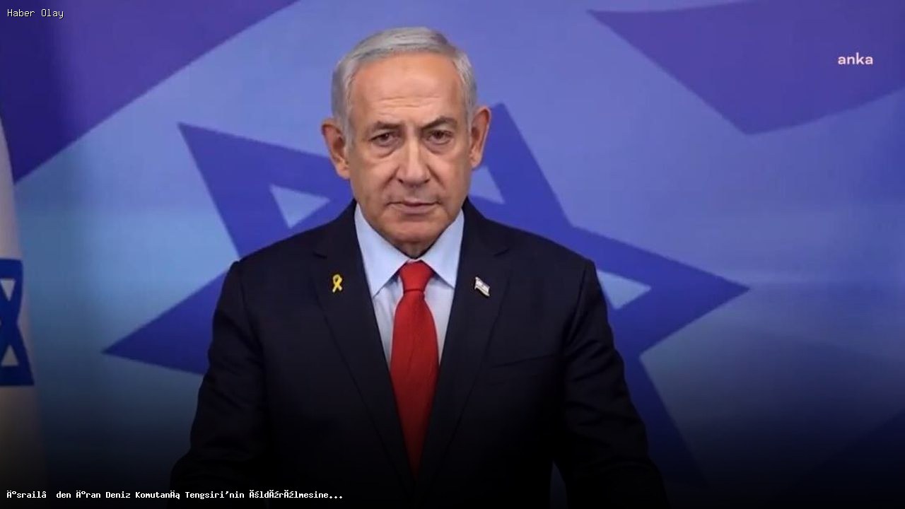 İsrail, İran Deniz Komutanı’nın Ölümünü Açıkladı