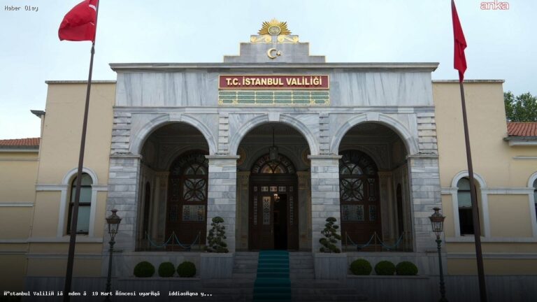 İstanbul Valiliği’nden 19 Mart İddialarına Yanıt Nedir?