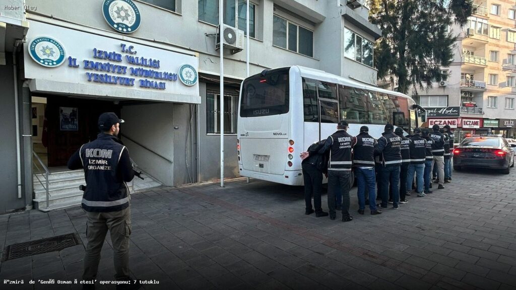 İzmir’de ‘Genç Osman Çetesi’ Operasyonuyla 7 Kişi Tutuklandı