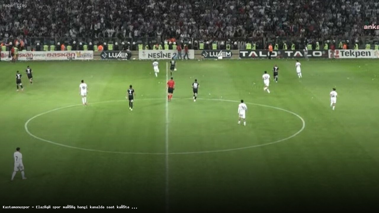 Kastamonuspor – Elazığspor Maçı Ne Zaman ve Hangi Kanalda?