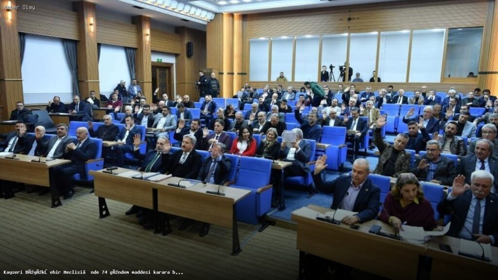 Kayseri Büyükşehir Meclisi’nde 74 gündem maddesi kararlaştırıldı