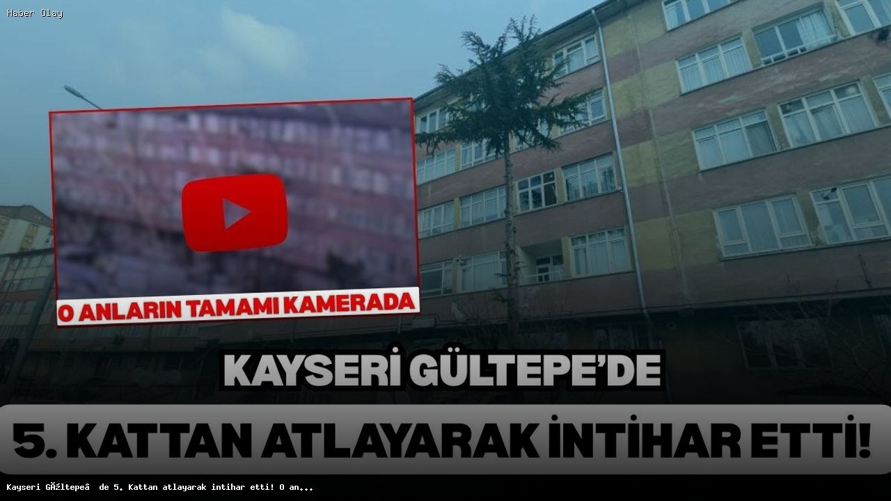 Kayseri’de 5. Kattan Atlayan Şahısın İntihar Anı Kamerada