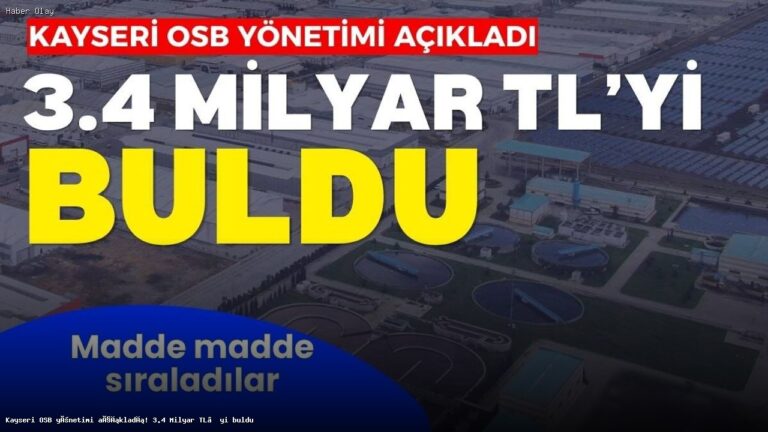 Kayseri OSB Yatırımları 3.4 Milyar TL’yi Aştı