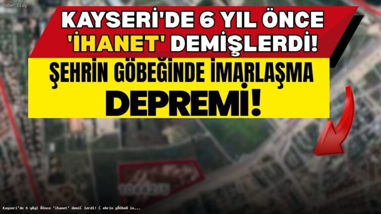 Kayseri Erenköy’de İmar Krizi: Neden Tepkiler Yükseliyor?