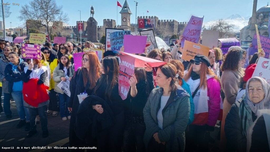 Kayseri’de 8 Mart Dünya Kadınlar Günü Yürüyüşü Neden Önemli?