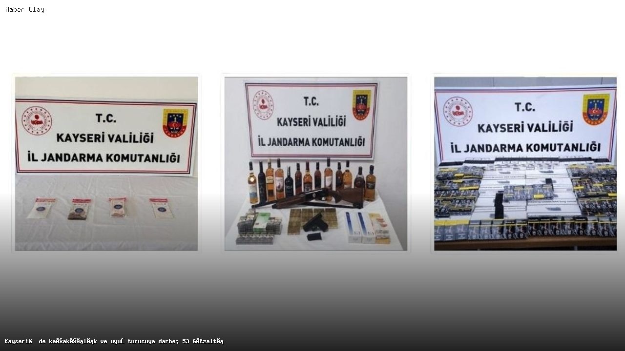 Kayseri’de Kaçakçılık Operasyonları: 53 Gözaltı ve Ele Geçirilenler