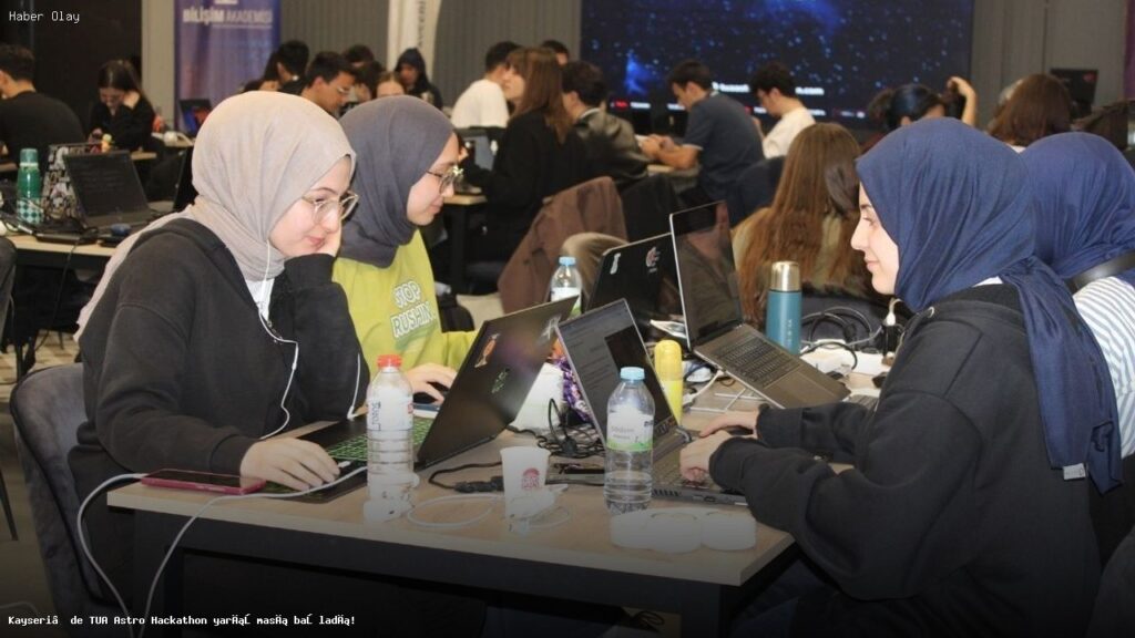 Kayseri’de TUA Astro Hackathon: Gençler Uzay Teknolojileri İçin Bir Araya Geldi