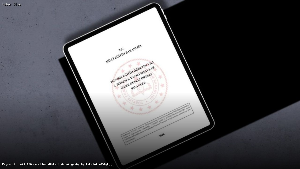 Kayseri Öğrencilerine Müjde! Ortak Yazılı Sınav Takvimi Açıklandı