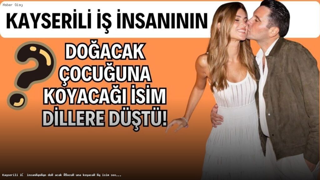 Kayseri’de Doğacak Bebek İçin Sosyal Medyada İsim Tartışması