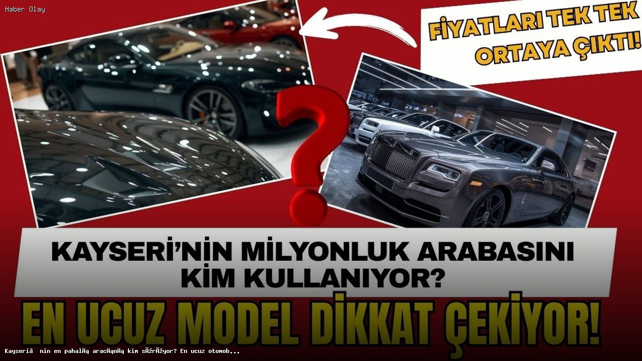 Kayseri’de Lüks ve Ekonomik Araç Piyasası Hareketli