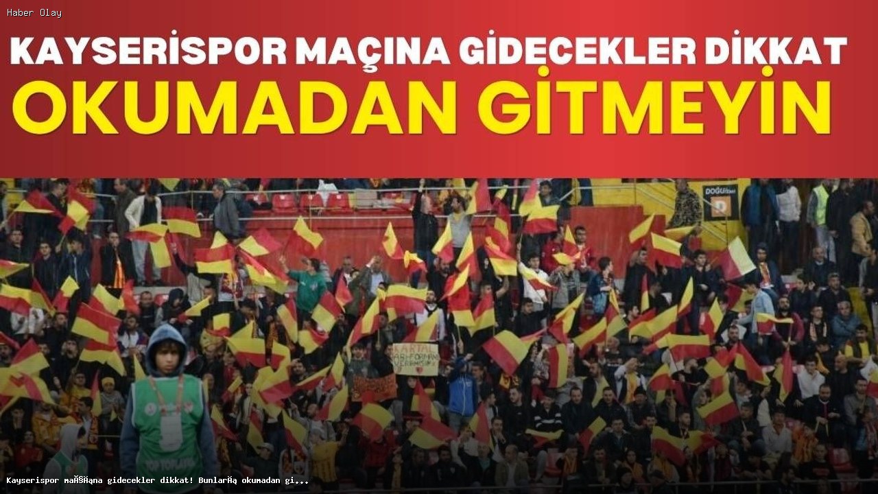Kayserispor taraftarına Kasımpaşa maçı için önemli hatırlatmalar