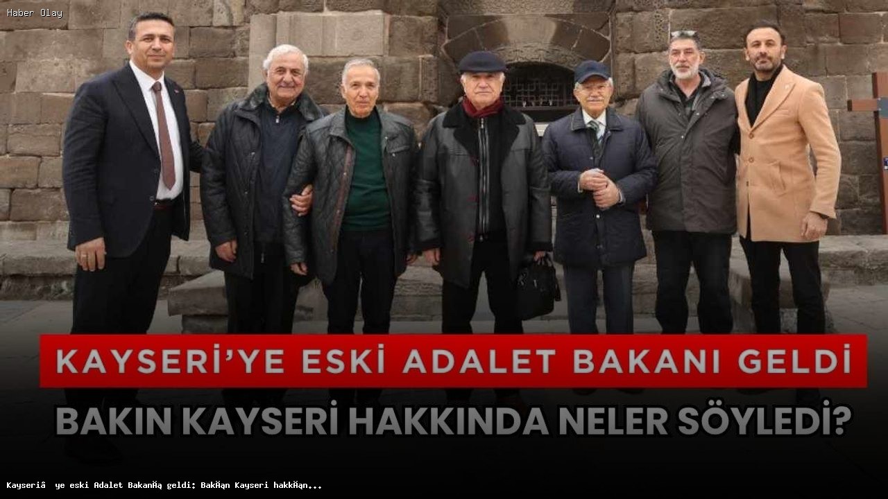 Cemil Çiçek Kayseri’ye Neden Övgüler Yağdırdı?