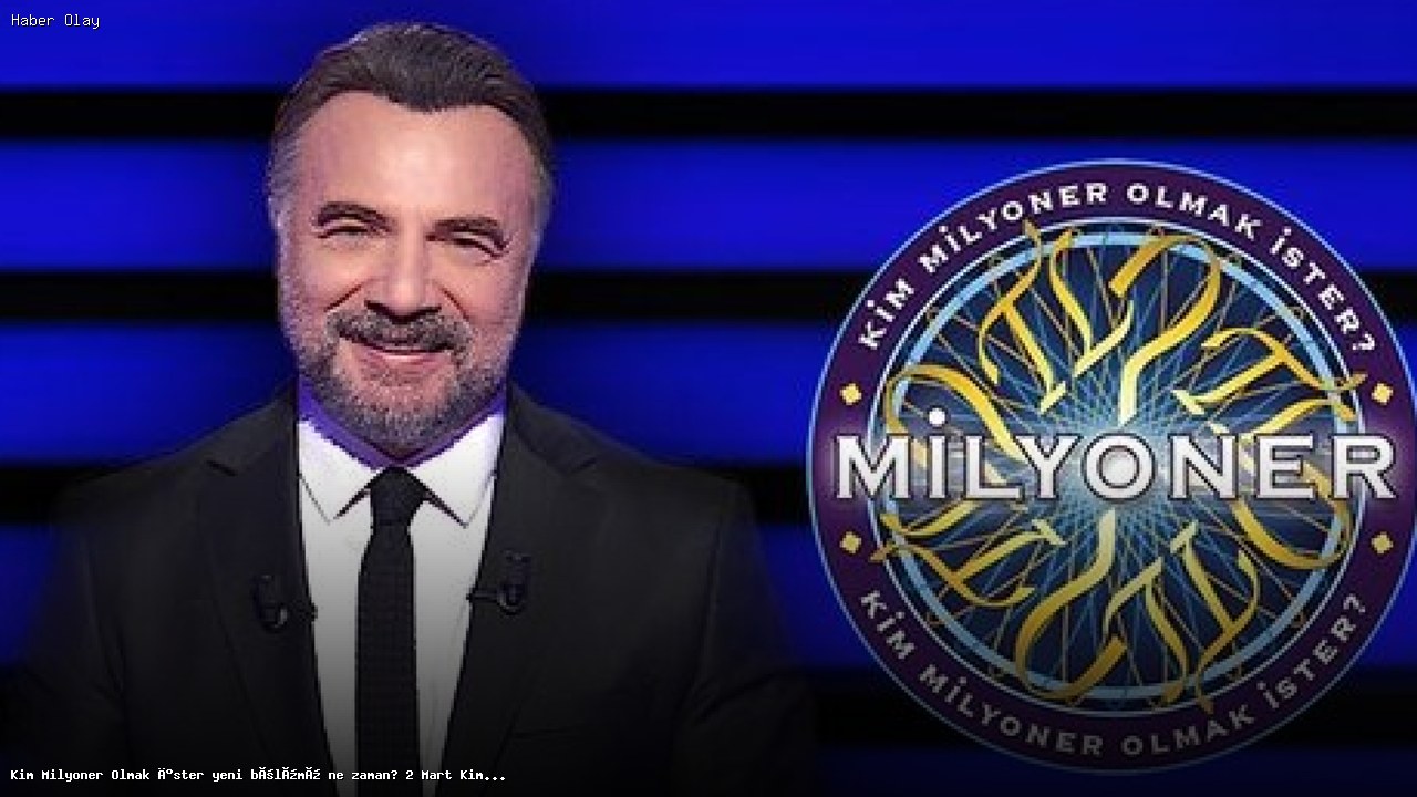 Kim Milyoner Olmak İster yeni bölümü ne zaman yayınlanacak?