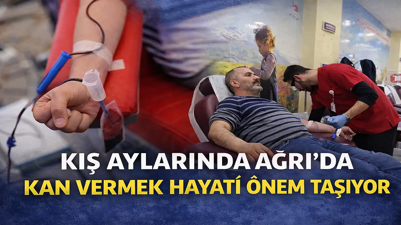 Kış Aylarında Ağrı’da Kan Bağışının Önemi