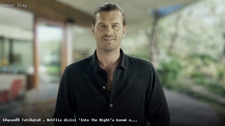 Kıvanç Tatlıtuğ’un Netflix Projesi: Into The Night