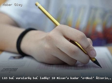 LGS başvuruları 10 Nisan’a kadar e-Okul üzerinden yapılacak