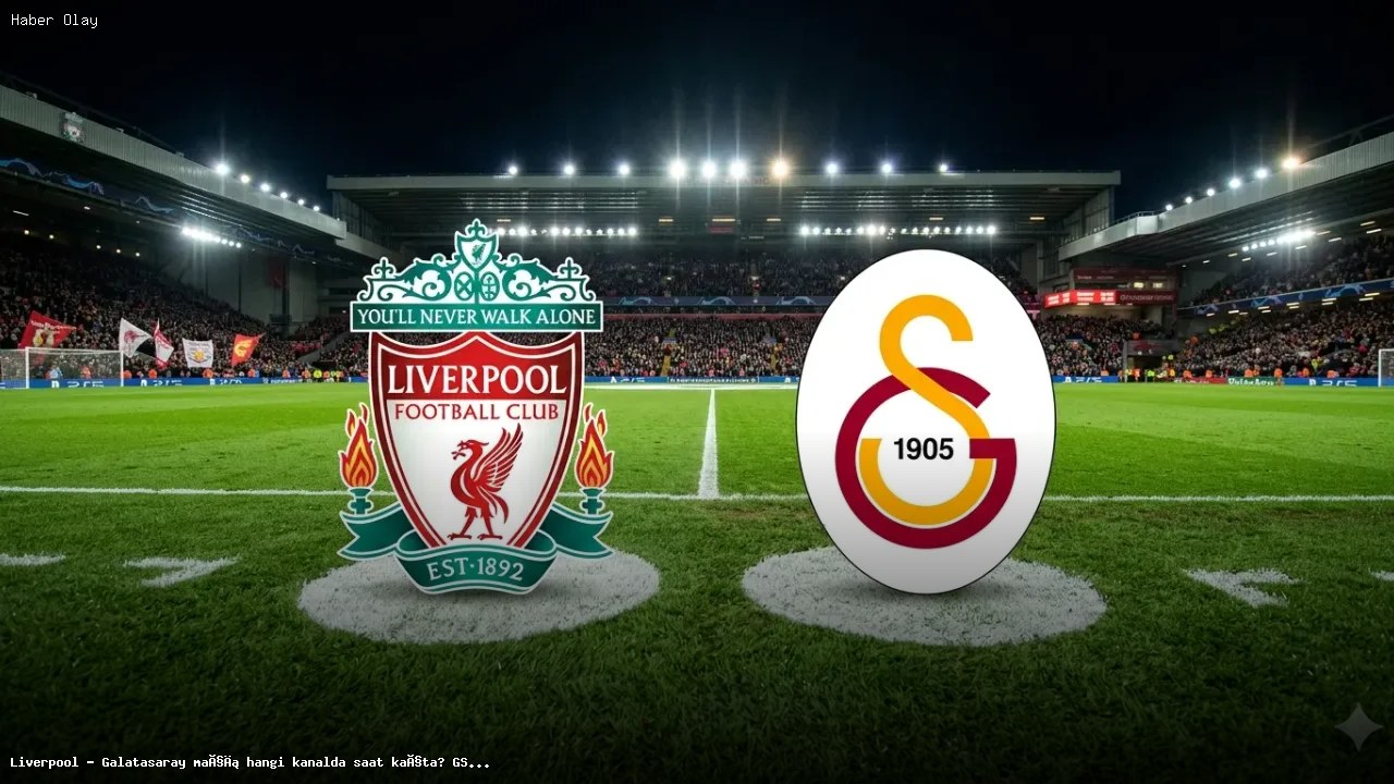 Liverpool – Galatasaray maçı ne zaman, hangi kanalda canlı yayınlanacak?