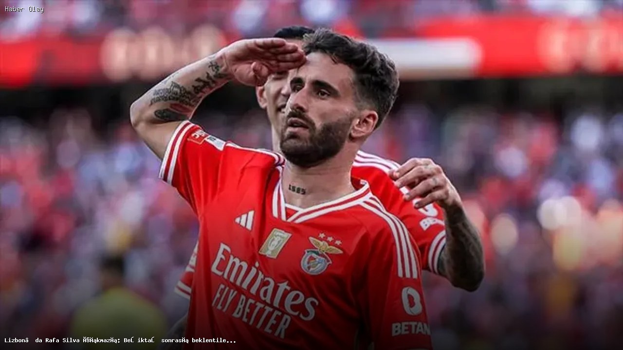 Rafa Silva’nın Benfica Performansı Beklentileri Karşılamadı