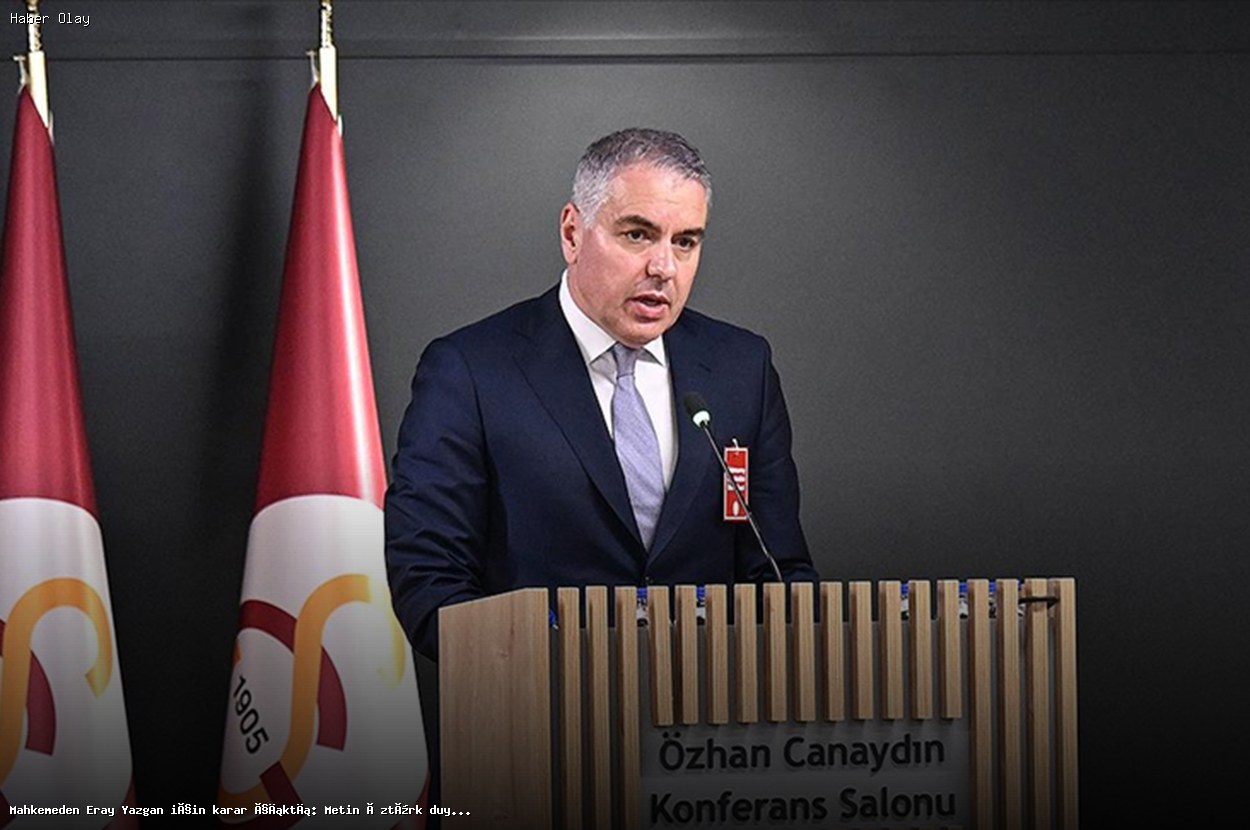 Mahkeme Kararı: Eray Yazgan Hakkında Son Gelişmeler