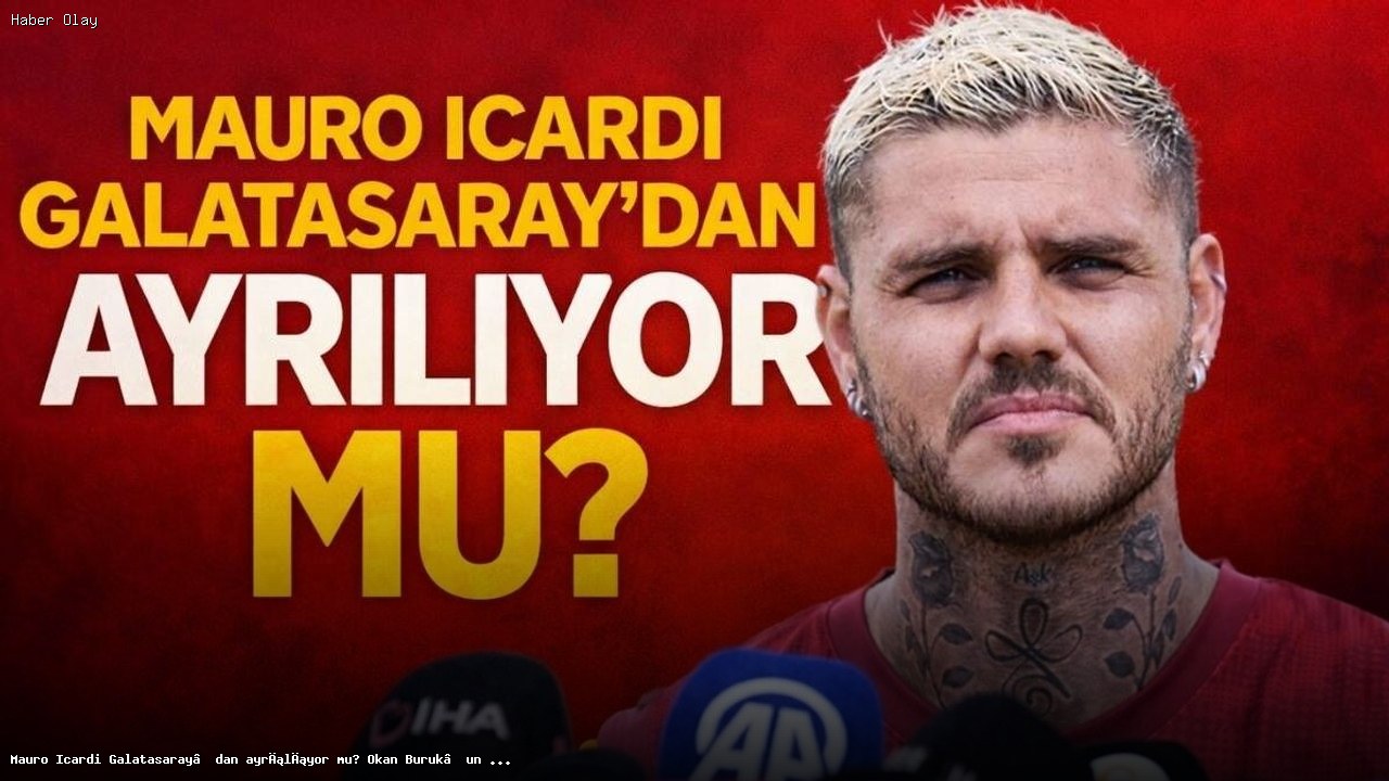 Mauro Icardi’nin Galatasaray Geleceği Tehlikede mi?