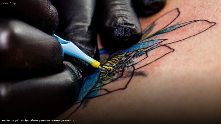 18 Yaş Altına Dövme Yapanlara Kasten Yaralama Ceza Teklifi