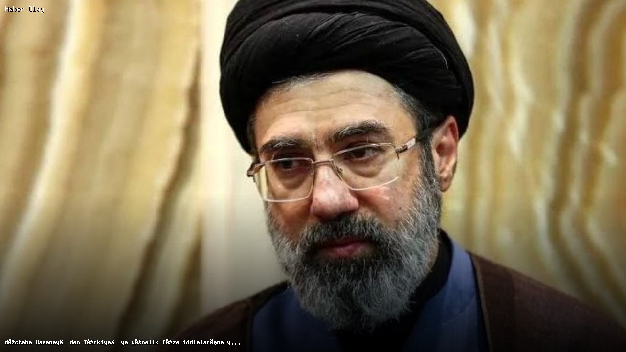 Mücteba Hamaney, Türkiye’ye Yönelik Füze İddialarını Yalanladı