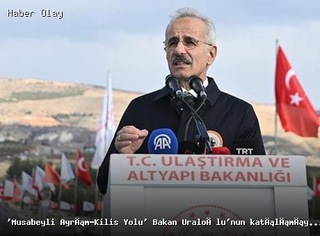 Kilis-Hatay Kara Yolunda Yeni Dönem: Musabeyli Ayrım-Kilis Yolu Açıldı