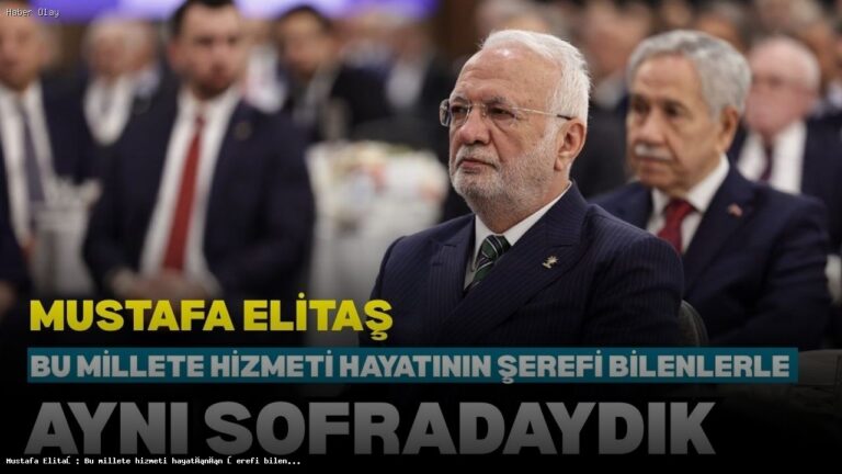 Mustafa Elitaş: Hizmeti Şeref Bilenlerle İftarda Buluştu