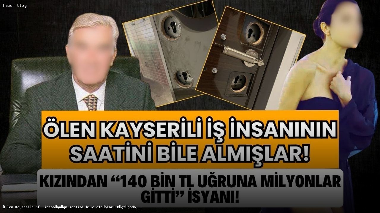 Kayserili İş İnsanı İçin Haciz Süreci ve Kızının İsyanı