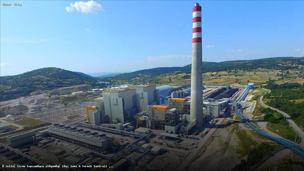 Soma A Termik Santrali İhalesinde Teklif Süresi Uzatıldı