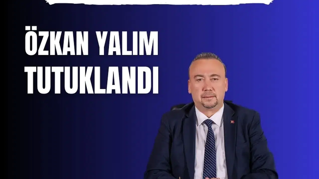 Uşak Belediye Başkanı Özkan Yalım Tutuklandı: Nedenleri Neler?