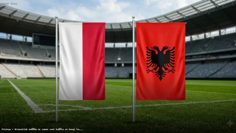 Polonya – Arnavutluk Maçı: Tarih, Saat ve Yayın Bilgileri