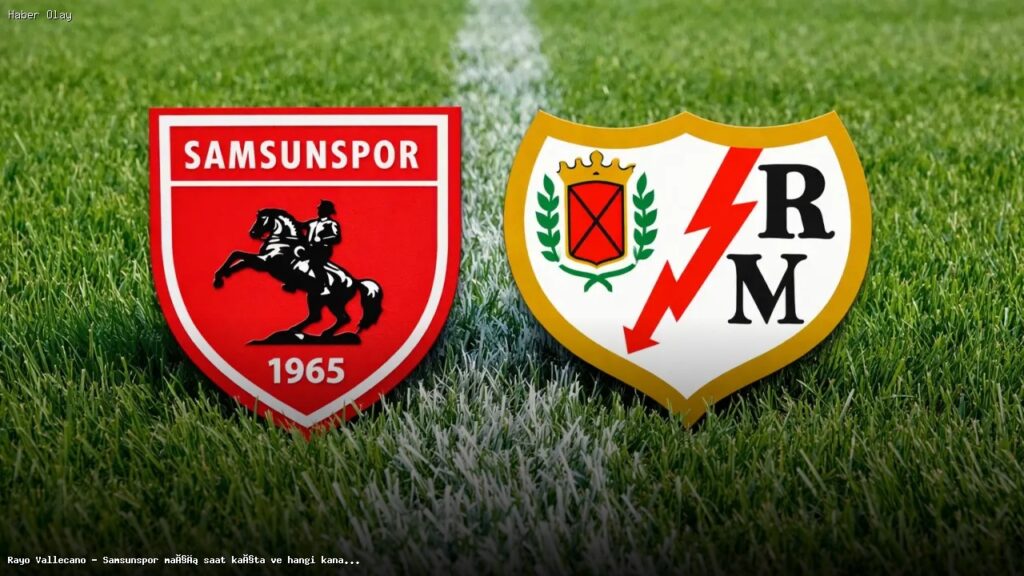 Rayo Vallecano – Samsunspor maçı ne zaman, nerede yayınlanacak?