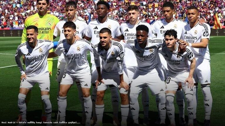 Real Madrid – Getafe Maçı Ne Zaman ve Hangi Kanalda Yayınlanacak?