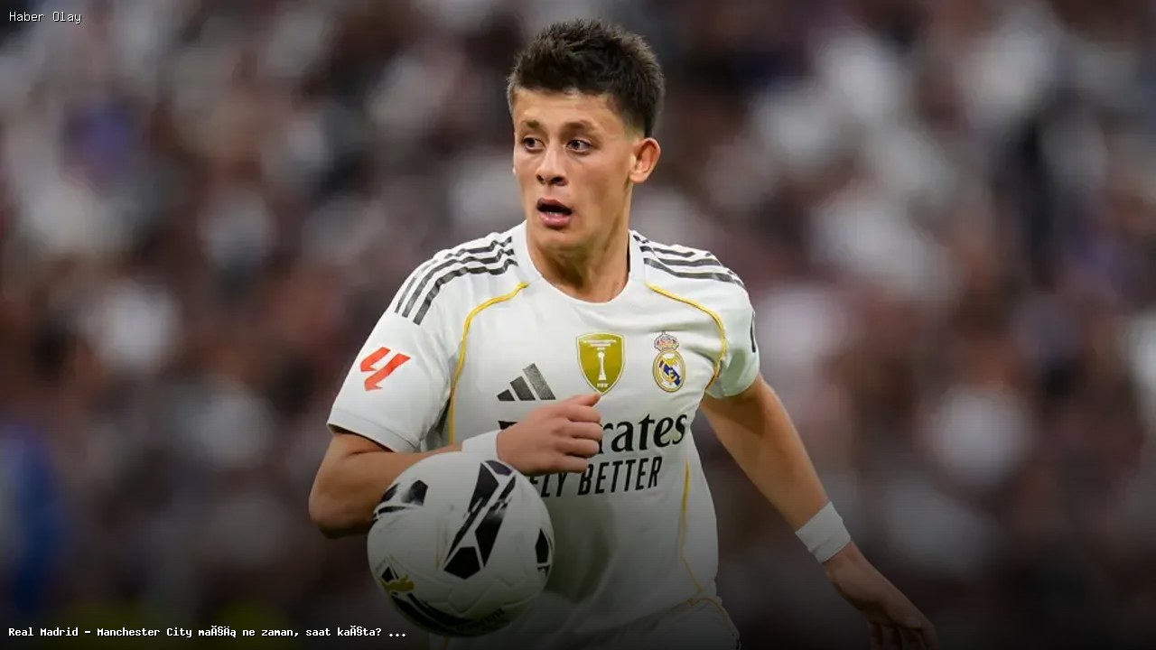 Real Madrid – Manchester City Maçı: Tarih ve Yayın Bilgileri