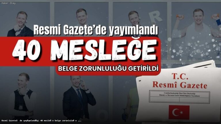 40 Mesleğe Belge Zorunluluğu: İşte Detaylar