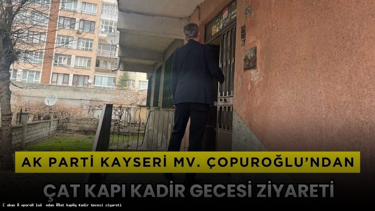 Şaban Çopuroğlu Kadir Gecesi’nde Vatandaşlarla Buluştu