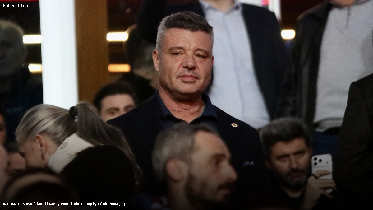 Sadettin Saran İftar Yemeğinde Şampiyonluk Vurgusu Yaptı