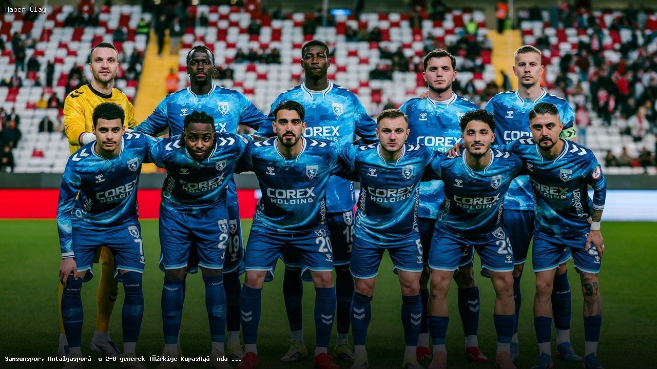 Samsunspor, Antalyaspor’u Geçerek Çeyrek Finale Yükseldi