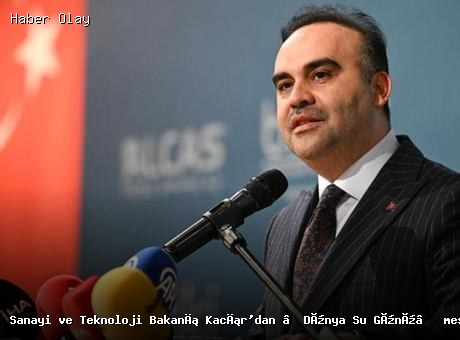 Bakan Kacır’dan Dünya Su Günü Mesajı: Su Tasarrufu Önemli