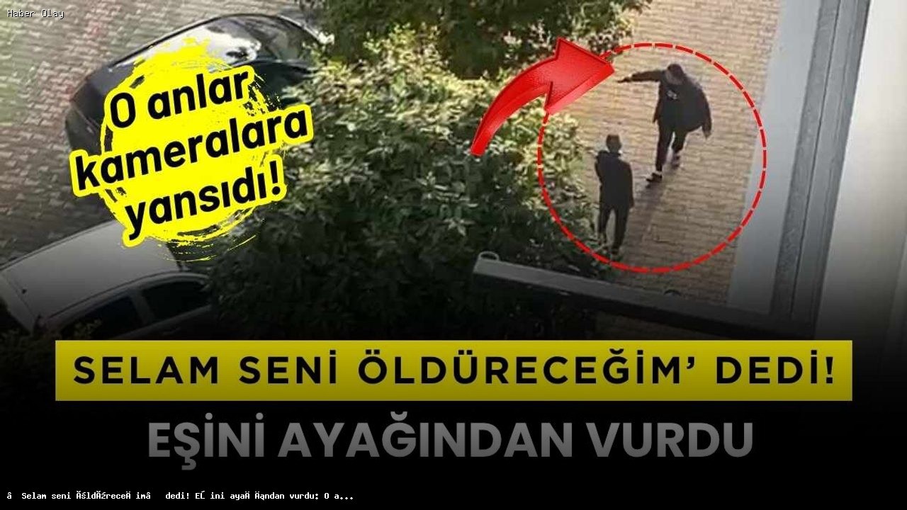 Eski Eşini Vurdu: O Korkunç Anlar Kameralara Yansıdı
