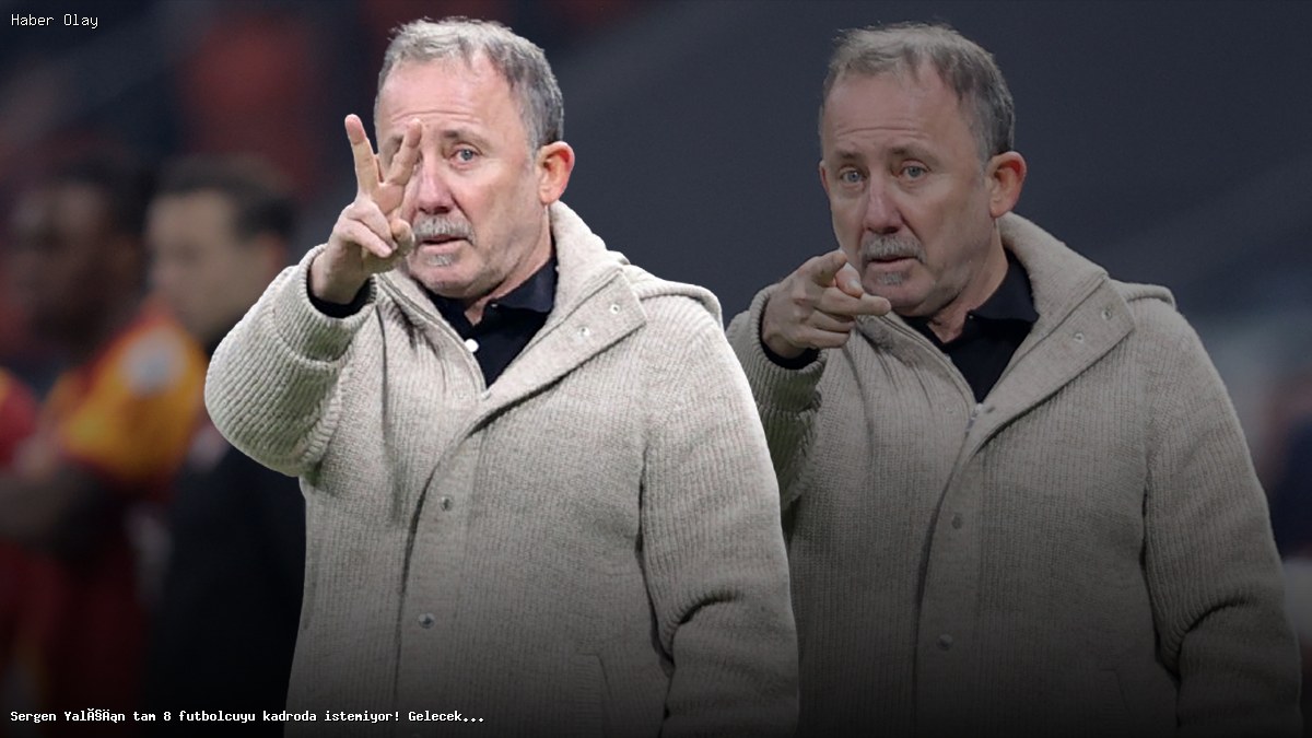 Sergen Yalçın’ın Gelecek Sezon Kadroda Olmayacak Futbolcuları