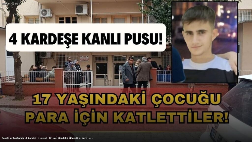 Adana’da Kardeşler Arasında Para Kavgası: 17 Yaşında Bir Can Aldı!