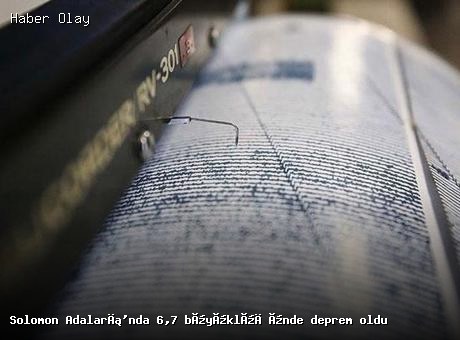 Son dakika: Solomon Adaları’nda 6.7 büyüklüğünde deprem gerçekleşti
