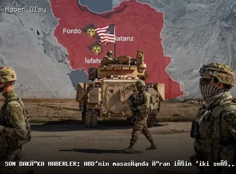 Son dakika: ABD, İran için askeri seçenekleri değerlendiriyor