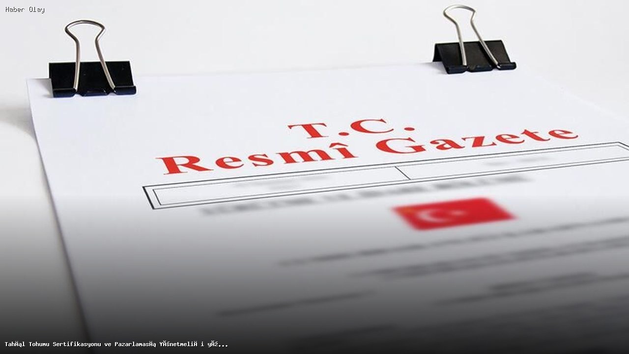 Tahıl Tohumu Sertifikasyonu: Yeni Yönetmelik Neleri Getiriyor?