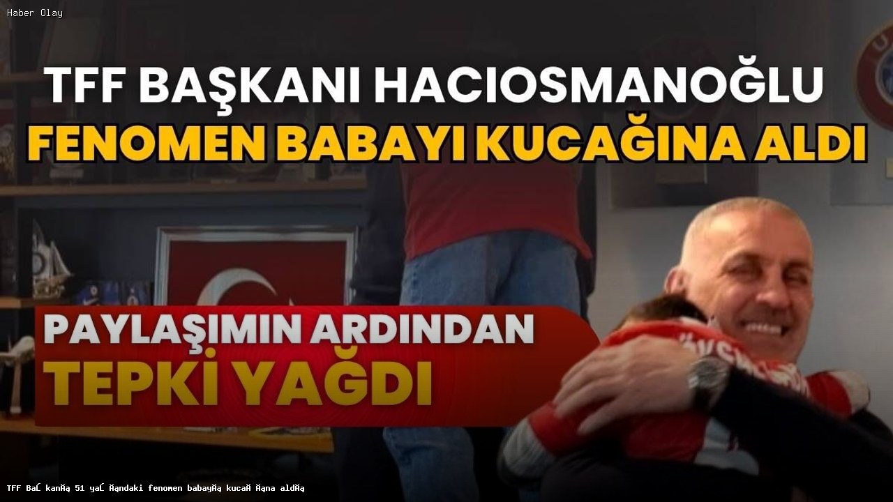 Köksal Baba ve TFF Başkanı’nın Olay Yaratacak Görüntüsü